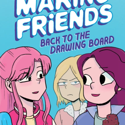 Making Friends: Back to the Drawing Board