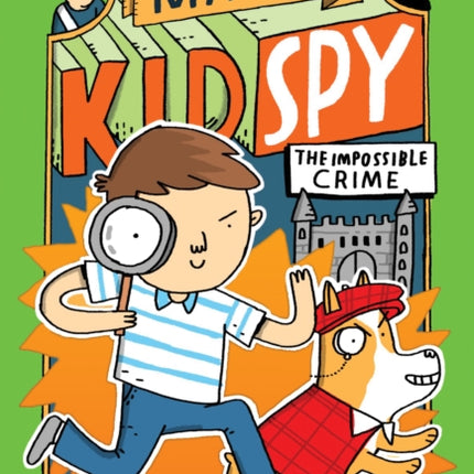 The Impossible Crime (Mac B., Kid Spy #2): Volume 2