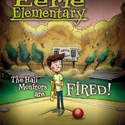 The Hall Monitors Are Fired!: A Branches Book (Eerie Elementary #8): Volume 8