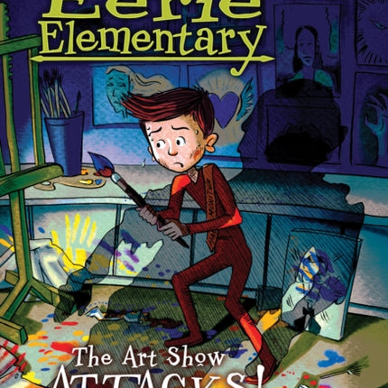 The Art Show Attacks!: A Branches Book (Eerie Elementary #9): Volume 9