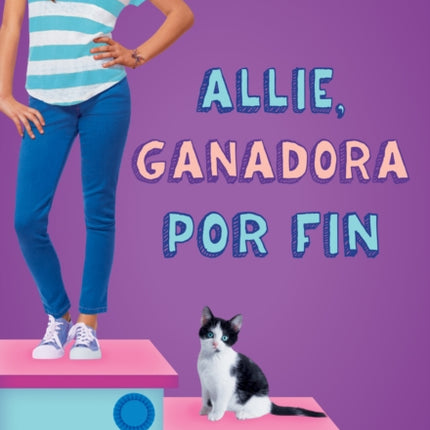 Allie Ganadora Por Fin Allie First at Last A Wish