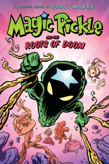 Magic Pickle and the Roots of Doom A Graphic Novel