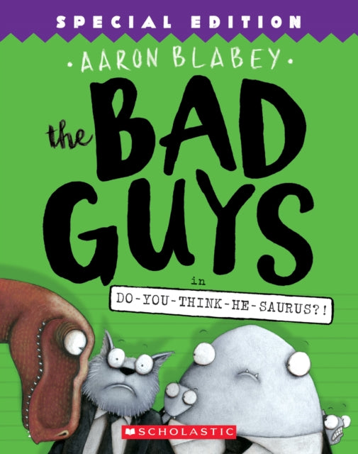 The Bad Guys in DoYouThinkHeSaurus Special Edition the Bad Guys 7 Volume 7