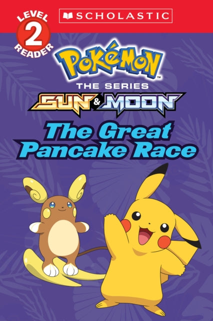 The Great Pancake Race (Pokémon: Scholastic Reader, Level 2)