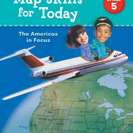 Map Skills for Today: Grade 5: The Americas in Focus