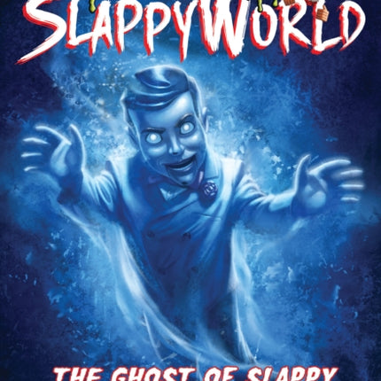 The Ghost of Slappy (Goosebumps Slappyworld #6)