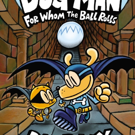 Dog Man 7: For Whom the Ball Rolls