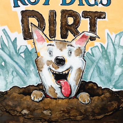 Roy Digs Dirt