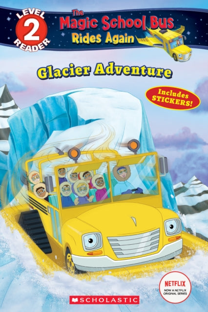 Glacier Adventure the Magic School Bus Rides Again Scholastic Reader Level 2