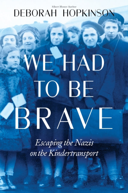 We Had to be Brave: Escaping the Nazis on the Kindertransport