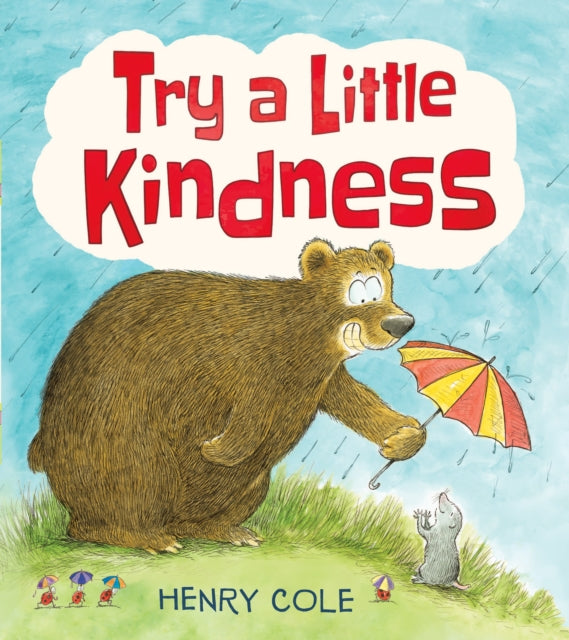 Try a Little Kindness: A Guide to Being Better