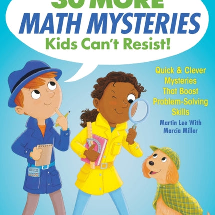 30 More Math Mysteries Kids Can't Resist!: Quick & Clever Mysteries That Boost Problem-Solving Skills