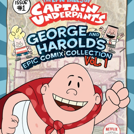 The Epic Tales of Captain Underpants: George and Harold's Epic Comix Collection