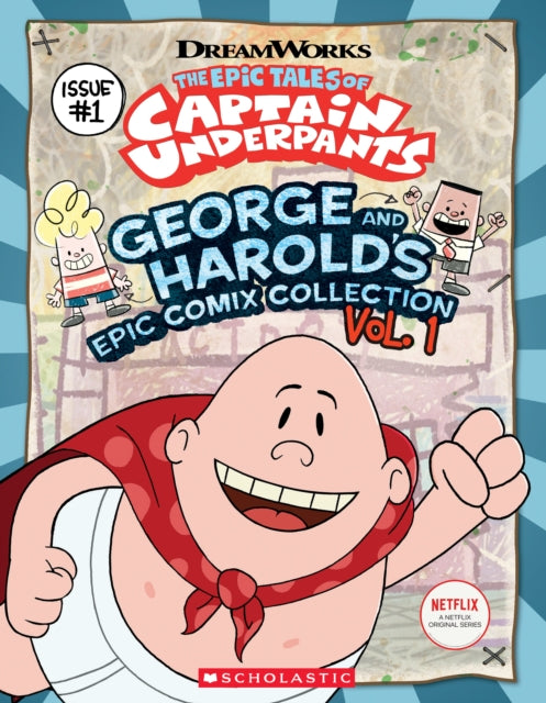 The Epic Tales of Captain Underpants: George and Harold's Epic Comix Collection