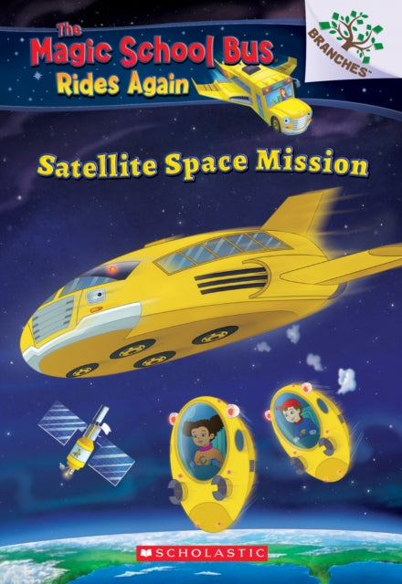 Satellite Space Mission (the Magic School Bus Rides Again): Volume 4