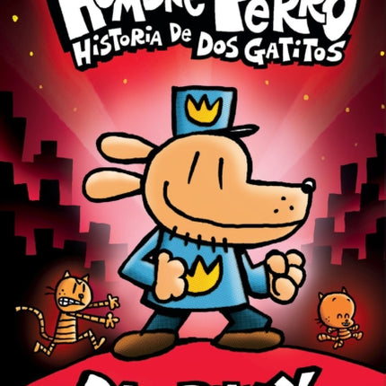 Hombre Perro: Historia de DOS Gatitos (Dog Man: A Tale of Two Kitties): Volume 3