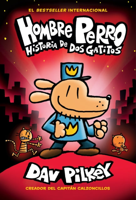 Hombre Perro: Historia de DOS Gatitos (Dog Man: A Tale of Two Kitties): Volume 3