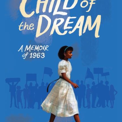 Child of the Dream A Memoir of 1963