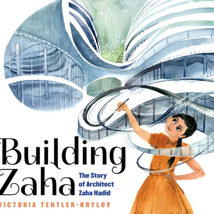 Building Zaha: The Story of Architect Zaha Hadid