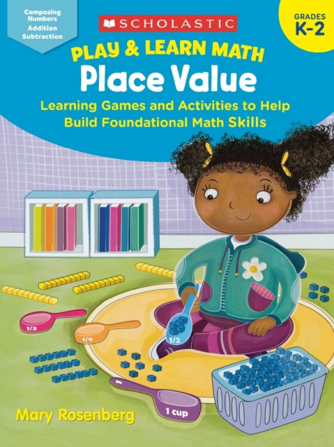 Play & Learn Math: Place Value: Learning Games and Activities to Help Build Foundational Math Skills