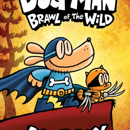 Dog Man Brawl of the Wild A Graphic Novel Dog Man 6 From the Creator of Captain Underpants