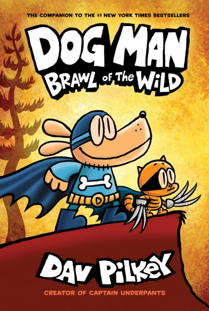 Dog Man Brawl of the Wild A Graphic Novel Dog Man 6 From the Creator of Captain Underpants