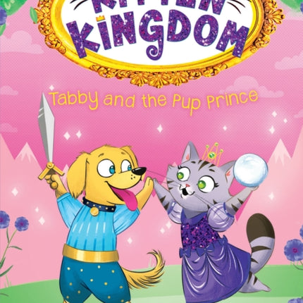 Tabby and the Pup Prince (Kitten Kingdom #2): Volume 2