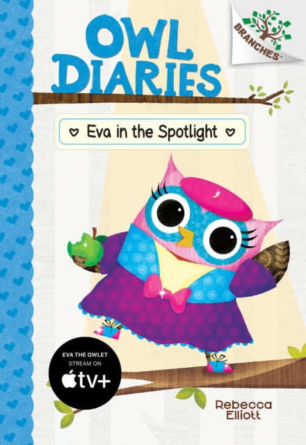 Eva in the Spotlight: A Branches Book (Owl Diaries #13): Volume 13