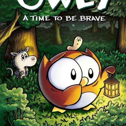 A Time to Be Brave: A Graphic Novel (Owly #4): Volume 4