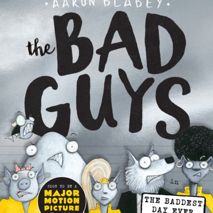 The Bad Guys in the Baddest Day Ever (the Bad Guys #10): Volume 10