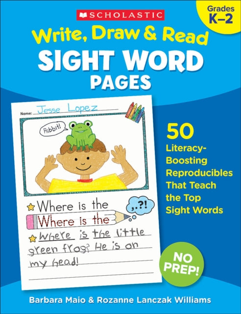 Write, Draw & Read Sight Word Pages: 50 Literacy-Boosting Reproducibles That Teach the Top Sight Words