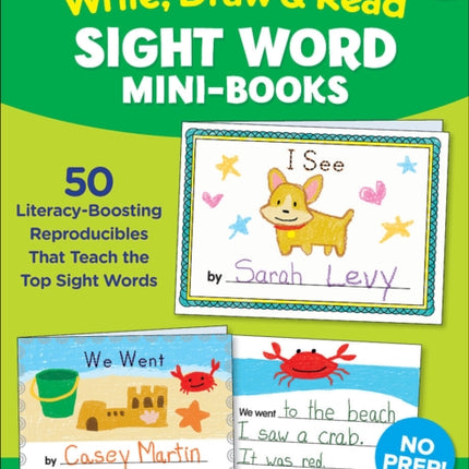 Write, Draw & Read Sight Word Mini-Books: 50 Reproducibles That Teach the Top Sight Words