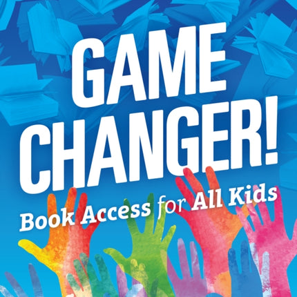 Game Changer! Book Access for All Kids