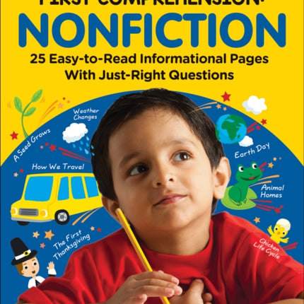 First Comprehension: Nonfiction: 25 Easy-To-Read Informational Pages with Just-Right Questions