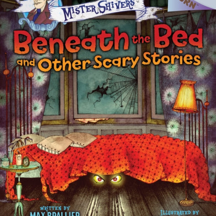 Beneath the Bed and Other Scary Stories: An Acorn Book (Mister Shivers #1): Volume 1