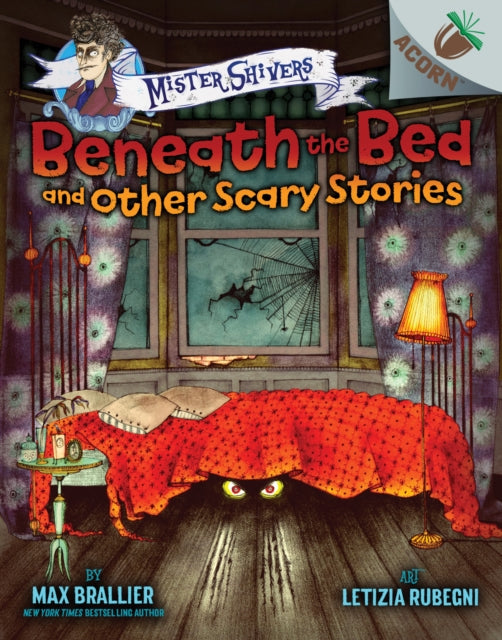 Beneath the Bed and Other Scary Stories Acorn Book Mister Shivers Library Edition Volume 1