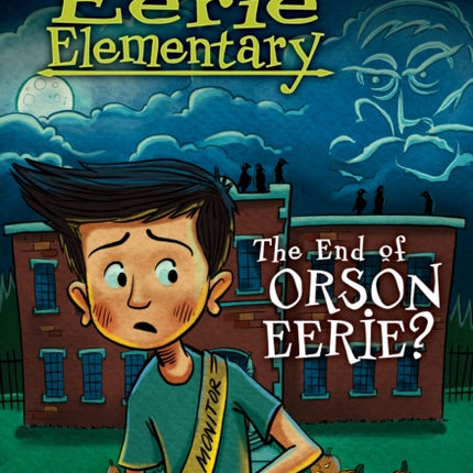 The End of Orson Eerie? a Branches Book (Eerie Elementary #10): Volume 10