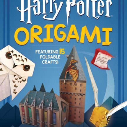 Origami: 15 Paper-Folding Projects Straight from the Wizarding World! (Harry Potter)