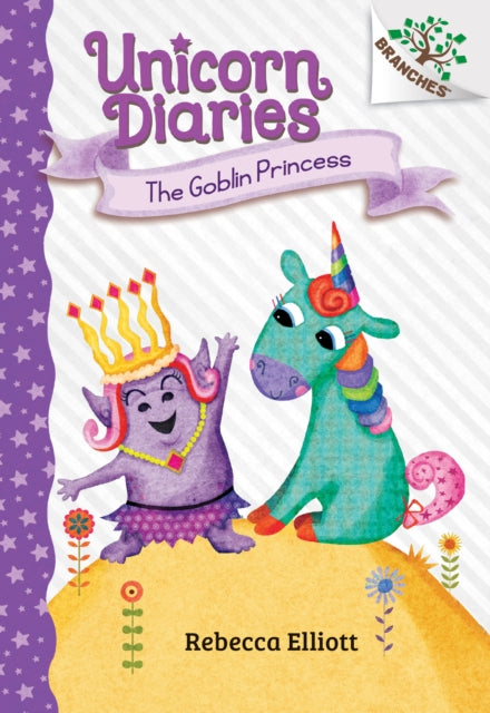 The Goblin Princess A Branches Book Unicorn Diaries 4 Volume 4