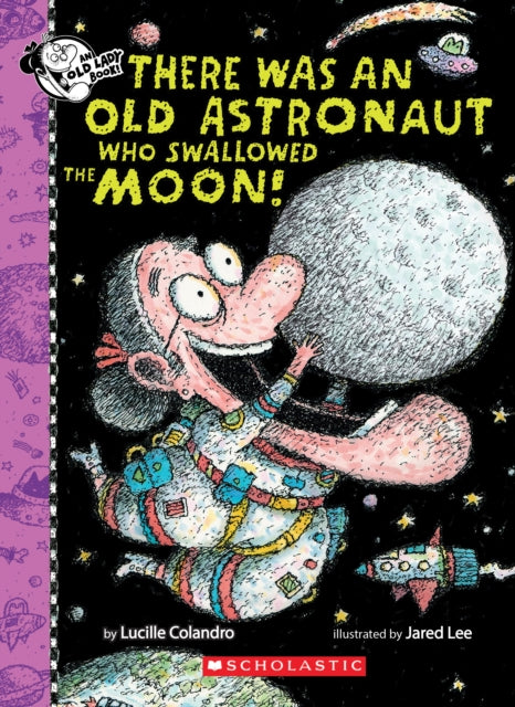 There Was an Old Astronaut Who Swallowed the Moon!