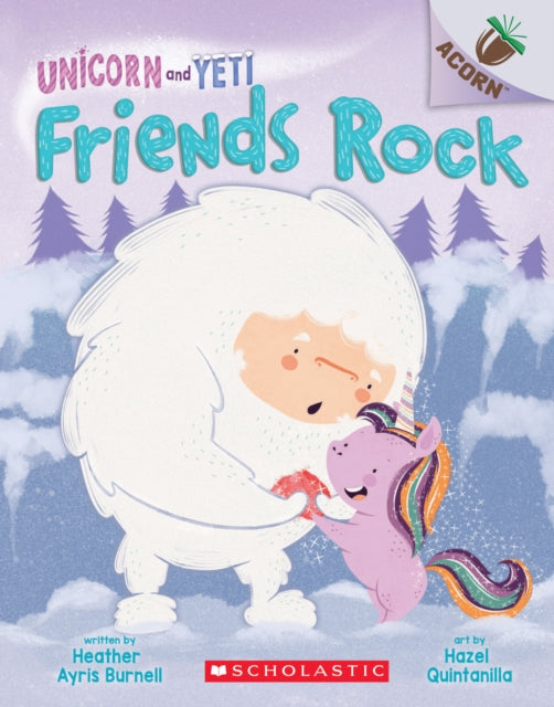 Friends Rock: An Acorn Book (Unicorn and Yeti #3): Volume 3