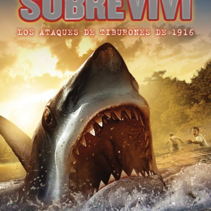 Sobreviví Los Ataques de Tiburones de 1916 (I Survived the Shark Attacks of 1916): Volume 2