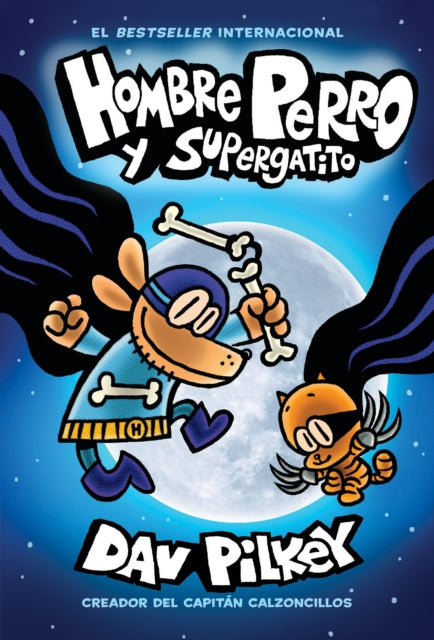 Hombre Perro Y Supergatito (Dog Man and Cat Kid): Volume 4