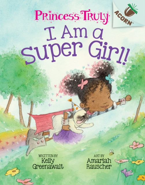 I Am a Super Girl Acorn Book Princess Truly 1 Library Edition Volume 1