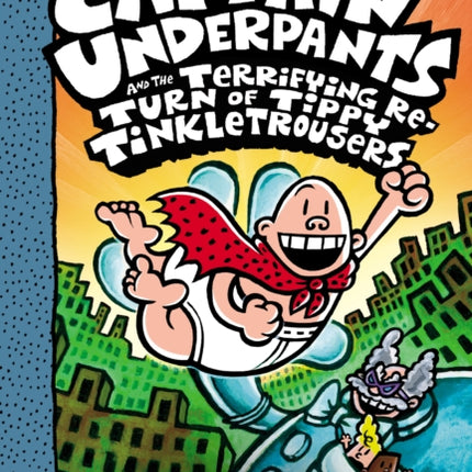 Captain Underpants and the Terrifying Return of Tippy Tinkletrousers Colour Edition HB