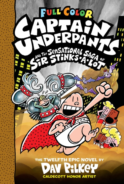 Captain Underpants and the Sensational Saga of Sir Stinks-A-Lot (Captain Underpants #12 Color Edition)