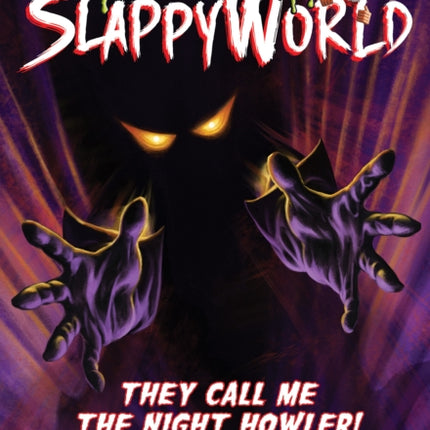 They Call Me the Night Howler! (Goosebumps Slappyworld #11): Volume 11