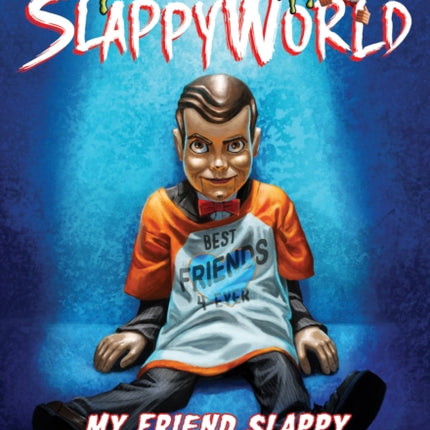 My Friend Slappy (Goosebumps Slappyworld #12): Volume 12