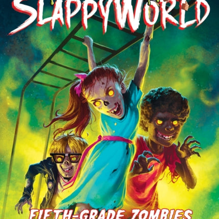 Fifth-Grade Zombies (Goosebumps Slappyworld #14): Volume 14