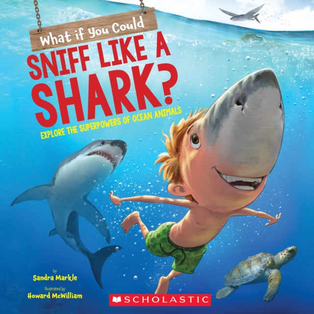 What If You Could Sniff Like a Shark Explore the Superpowers of Ocean Animals